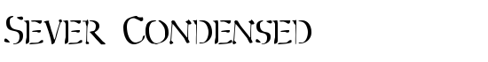 Sever Condensed - Download Thousands of Free Fonts at FontZone.net