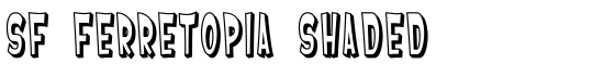 SF Ferretopia Shaded - Download Thousands of Free Fonts at FontZone.net