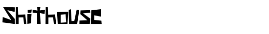Shithouse - Download Thousands of Free Fonts at FontZone.net