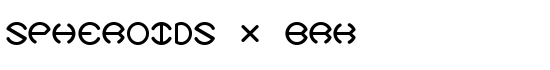 Spheroids X BRK - Download Thousands of Free Fonts at FontZone.net