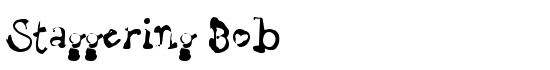 Staggering Bob - Download Thousands of Free Fonts at FontZone.net