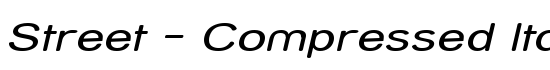 Street - Compressed Italic - Download Thousands of Free Fonts at FontZone.net