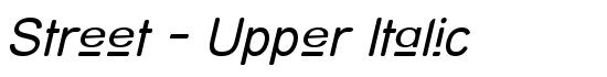 Street - Upper Italic - Download Thousands of Free Fonts at FontZone.net