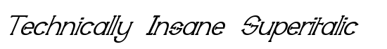Technically Insane Superitalic - Download Thousands of Free Fonts at FontZone.net