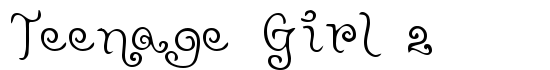 Teenage Girl 2 - Download Thousands of Free Fonts at FontZone.net