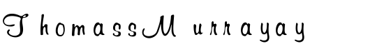 ThomassMurrayay - Download Thousands of Free Fonts at FontZone.net