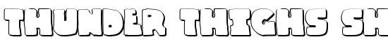 Thunder Thighs Shadow - Download Thousands of Free Fonts at FontZone.net