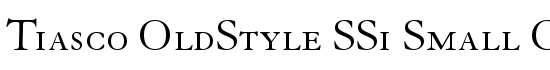 Tiasco OldStyle SSi Small Caps  - Download Thousands of Free Fonts at FontZone.net