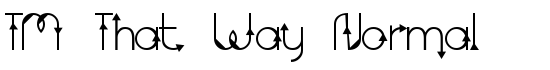 TM That Way Normal - Download Thousands of Free Fonts at FontZone.net
