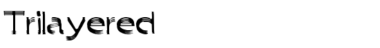 Trilayered - Download Thousands of Free Fonts at FontZone.net