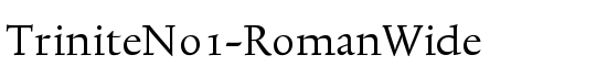 TriniteNo1-RomanWide - Download Thousands of Free Fonts at FontZone.net