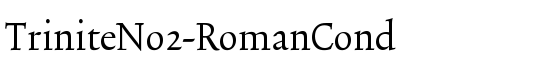 TriniteNo2-RomanCond - Download Thousands of Free Fonts at FontZone.net