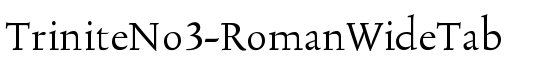 TriniteNo3-RomanWideTab - Download Thousands of Free Fonts at FontZone.net