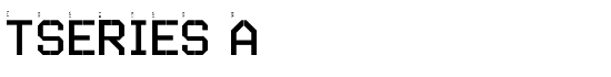 TSERIES A - Download Thousands of Free Fonts at FontZone.net
