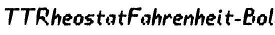 TTRheostatFahrenheit-BoldItalic - Download Thousands of Free Fonts at FontZone.net