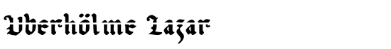 UberhÃ¶lme Lazar - Download Thousands of Free Fonts at FontZone.net