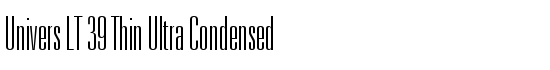 Univers LT 39 Thin Ultra Condensed - Download Thousands of Free Fonts at FontZone.net