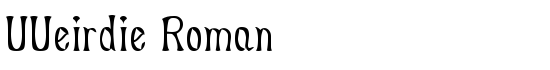 UUeirdie Roman - Download Thousands of Free Fonts at FontZone.net