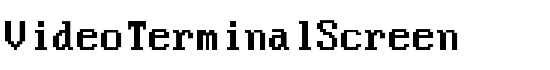 VideoTerminalScreen - Download Thousands of Free Fonts at FontZone.net