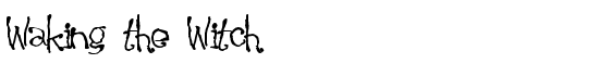 Waking the Witch - Download Thousands of Free Fonts at FontZone.net