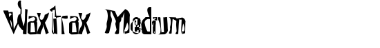 Waxtrax Medium - Download Thousands of Free Fonts at FontZone.net