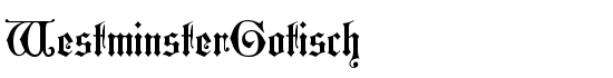 WestminsterGotisch - Download Thousands of Free Fonts at FontZone.net