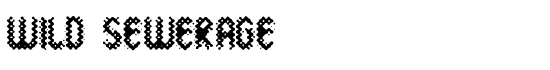 Wild Sewerage - Download Thousands of Free Fonts at FontZone.net