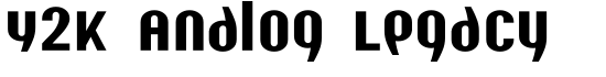 Y2K Analog Legacy - Download Thousands of Free Fonts at FontZone.net